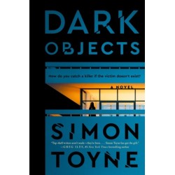 Dark Objects: A Novel