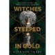 Witches Steeped in Gold