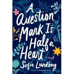 A Question Mark Is Half a Heart: A Novel