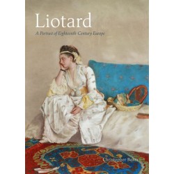 Liotard: A Portrait of Eighteenth-Century Europe