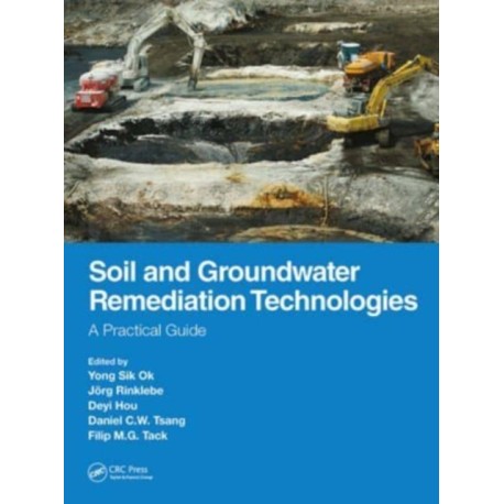 Soil and Groundwater Remediation Technologies: A Practical Guide