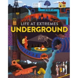 Life at Extremes: Underground