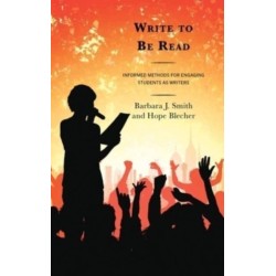 Write to Be Read: Informed Methods for Engaging Students as Writers