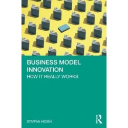 Business Model Innovation: How it really works