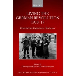 Living the German Revolution, 1918-19: Expectations, Experiences, Responses