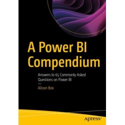 A Power BI Compendium: Answers to 65 Commonly Asked Questions on Power BI