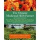 The Organic Medicinal Herb Farmer, Revised Edition: How to Produce High-Quality Herbs on a Market Scale