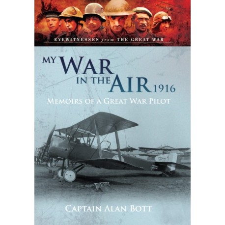 My War in the Air 1916: Memoirs of a Great War Pilot
