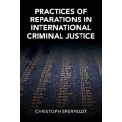 Practices of Reparations in International Criminal Justice