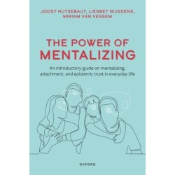 The Power of Mentalizing: An Introductory Guide on Mentalizing, Attachment, and Epistemic Trust for Mental Health Care Workers