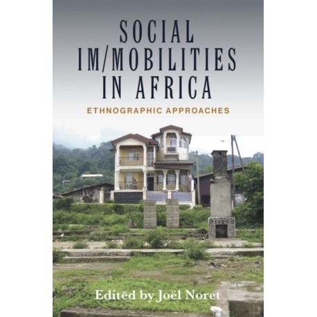 Social Im/mobilities in Africa: Ethnographic Approaches