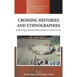 Crossing Histories and Ethnographies: Following Colonial Historicities in Timor-Leste