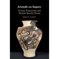 Aristotle on Inquiry: Erotetic Frameworks and Domain-Specific Norms