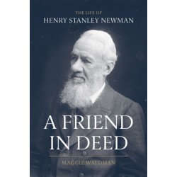 A Friend In Deed: The Life of Henry Stanley Newman