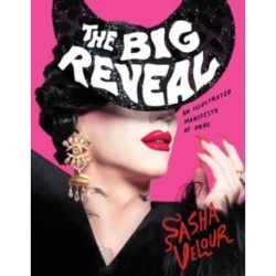 The Big Reveal: An Illustrated Manifesto of Drag