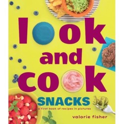 Look and Cook Snacks: A First Book of Recipes in Pictures