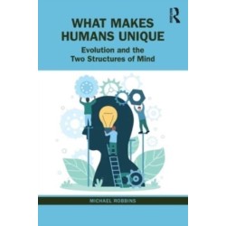 What Makes Humans Unique: Evolution and the Two Structures of Mind
