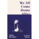 We All Come Home Alive: A Life in Shocks