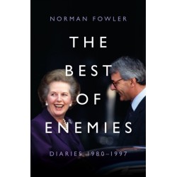 The Best of Enemies: Diaries 1980-1997: At the heart of power with two Prime Ministers