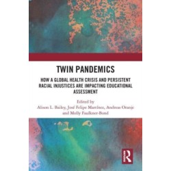 Twin Pandemics: How a Global Health Crisis and Persistent Racial Injustices are Impacting Educational Assessment