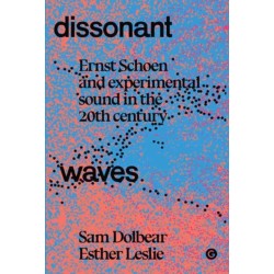 Dissonant Waves: Ernst Schoen and Experimental Sound in the 20th century