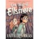 One Year at Ellsmere: A YA Graphic Novel about Friendship and Standing Up for What You Believe In.