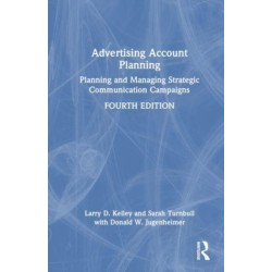 Advertising Account Planning: Planning and Managing Strategic Communication Campaigns