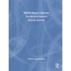 World Dance Cultures: From Ritual to Spectacle