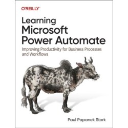 Learning Microsoft Power Automate: Improving Productivity for Business Processes and Workflows