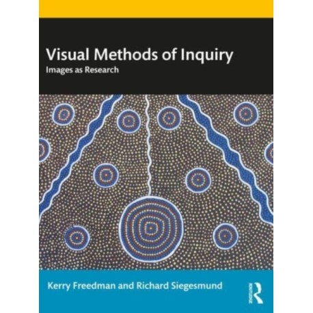 Visual Methods of Inquiry: Images as Research