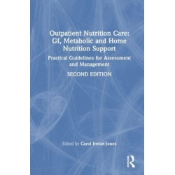 Outpatient Nutrition Care: GI, Metabolic and Home Nutrition Support: Practical Guidelines for Assessment and Management