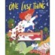 One Last Thing