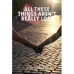 All These Things Aren't Really Lost