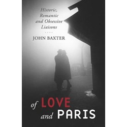 Of Love and Paris: Historic, Romantic and Obsessive Liaisons