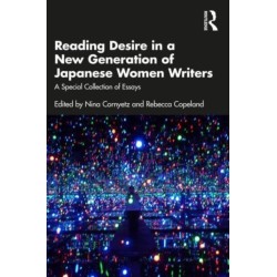 Reading Desire in a New Generation of Japanese Women Writers: A Special Collection of Essays