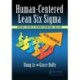 Human-Centered Lean Six Sigma: Creating a Culture of Integrated Operational Excellence