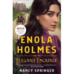 The Enola Holmes and the Elegant Escapade: The New Adventures of Enola Holmes 2