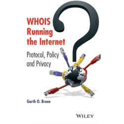 WHOIS Running the Internet: Protocol, Policy, and Privacy