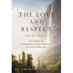 The Love and Respect Devotional: 52 Weeks to Experience Love and   Respect in Your Marriage