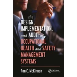 The Design, Implementation, and Audit of Occupational Health and Safety Management Systems