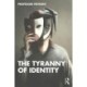 The Tyranny of Identity