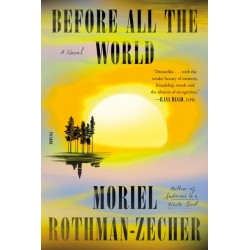 Before All the World: A Novel