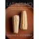 Latinisimo: Home Recipes from the Twenty-One Countries of Latin America: A Cookbook
