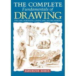 The Complete Fundamentals of Drawing: Still Life, Portraits, Landscapes, Figure Drawing
