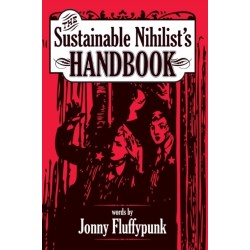 The Sustainable Nihilist's Handbook