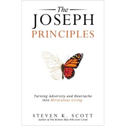 The Joseph Principles: Turning Adversity and Heartache into Miraculous Living
