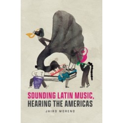 Sounding Latin Music, Hearing the Americas