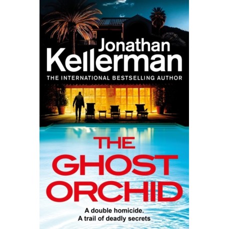 The Ghost Orchid: The gripping new Alex Delaware thriller from the international bestselling author