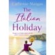 The Italian Holiday: an irresistible summer romance set on the sparkling shores of Italy