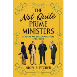 The Not Quite Prime Ministers: Leaders of the Opposition 1783-2020